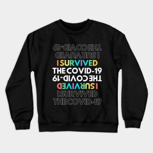 I survived the covid-19 print on the back Crewneck Sweatshirt